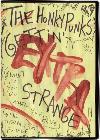 Click Here For THE HONKY PUNKS GETTIN' EXTRA STRANGE DVD