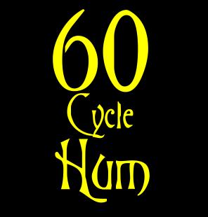 60CycleHum!