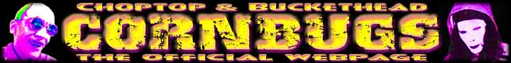 Click Here To Visit The Official Cornbugs Site!
