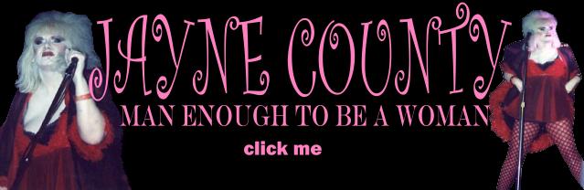 Click Here To Visit The Official JAYNE COUNTY Site!